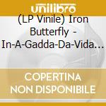 (LP Vinile) Iron Butterfly - In-A-Gadda-Da-Vida (Original Master Recording) lp vinile