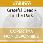 Grateful Dead - In The Dark cd