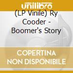 (LP Vinile) Ry Cooder - Boomer's Story lp vinile di Ry Cooder