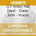 (LP Vinile) Hall Daryl - Oates John - Voices vinile