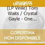 (LP Vinile) Tom Waits / Crystal Gayle - One From The Heart / O.S.T.