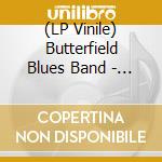 (LP Vinile) Butterfield Blues Band - Keep On Moving (180G) vinile