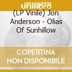 (LP Vinile) Jon Anderson - Olias Of Sunhillow vinile