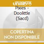 Pixies - Doolittle (Sacd) cd musicale di Pixies