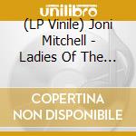 (LP Vinile) Joni Mitchell - Ladies Of The Canyon (2 Lp) vinile