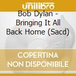 Bob Dylan - Bringing It All Back Home (Sacd) cd