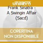 Frank Sinatra - A Swingin Affair (Sacd) cd musicale di Frank Sinatra