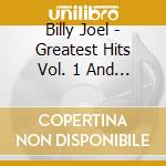 Billy Joel - Greatest Hits Vol. 1 And 2 (2 Cd) cd musicale di Billy Joel