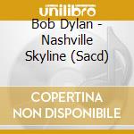 Bob Dylan - Nashville Skyline (Sacd) cd musicale di Bob Dylan