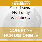 Miles Davis - My Funny Valentine (Sacd) cd musicale di Davis, Miles