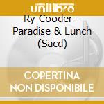 Ry Cooder - Paradise & Lunch (Sacd) cd musicale di Ry Cooder