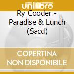 Ry Cooder - Paradise & Lunch (Sacd) cd