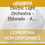 Electric Light Orchestra - Eldorado - A Symphony By The Electric Light Orchestra cd
