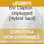 Eric Clapton - Unplugged (Hybrid Sacd) cd musicale