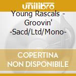 Young Rascals - Groovin' -Sacd/Ltd/Mono- cd