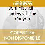 Joni Mitchell - Ladies Of The Canyon cd