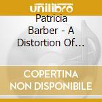 Patricia Barber - A Distortion Of Love (2 Lp) cd musicale di Patricia Barber