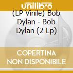 (LP Vinile) Bob Dylan - Bob Dylan (2 Lp) vinile
