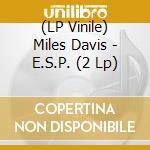 (LP Vinile) Miles Davis - E.S.P. (2 Lp) vinile