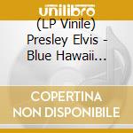 (LP Vinile) Presley Elvis - Blue Hawaii (2Lp/45Rpm) lp vinile