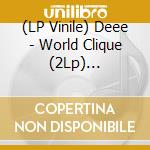 (LP Vinile) Deee - World Clique (2Lp) (180G/45Rpm/Numbered) vinile