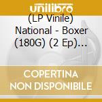 (LP Vinile) National - Boxer (180G) (2 Ep) (12") vinile
