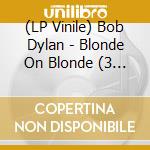 (LP Vinile) Bob Dylan - Blonde On Blonde (3 Lp) lp vinile di Bob Dylan