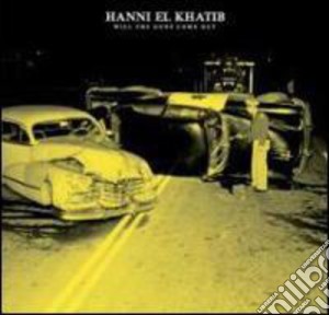 Hanni El Khatib - Will The Guns Come Out cd musicale di Hanni El Khatib