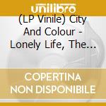 (LP Vinile) City And Colour - Lonely Life, The (7') vinile