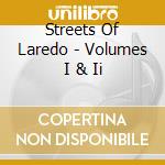 Streets Of Laredo - Volumes I & Ii