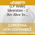 (LP Vinile) Silverstein - I Am Alive In Everything I Touch vinile