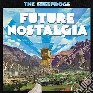 Sheepdogs - Future Nostalgia cd musicale di Sheepdogs