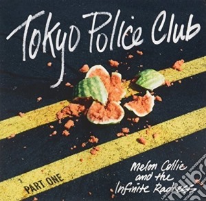 Tokyo Police Club - Melon Collie And The Infinite Radness cd musicale di Tokyo Police Club