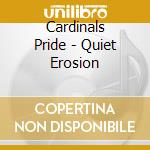 Cardinals Pride - Quiet Erosion