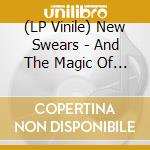 (LP Vinile) New Swears - And The Magic Of Horses vinile
