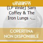 (LP Vinile) Sam Coffey & The Iron Lungs - Sam Coffey & The Iron Lungs vinile