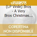 (LP Vinile) Bros - A Very Bros Christmas Vol. 1 vinile