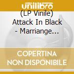 (LP Vinile) Attack In Black - Marriange (10Th Year Anniversary) (Limited Green Lp) lp vinile di Attack In Black
