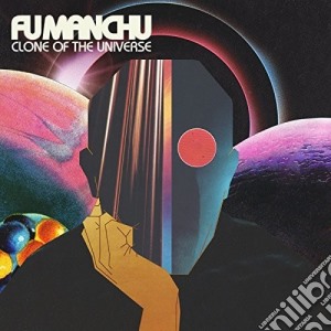 Fu Manchu - Clone Of The Universe cd musicale di Fu Manchu