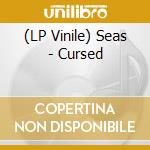 (LP Vinile) Seas - Cursed vinile
