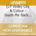 (LP Vinile) City & Colour - Guide Me Back Home (3 Lp) lp vinile di City & Colour