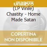 (LP Vinile) Chastity - Home Made Satan vinile