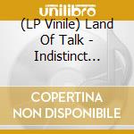 (LP Vinile) Land Of Talk - Indistinct Conversations vinile