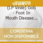 (LP Vinile) Gob - Foot In Mouth Disease (Bone Vinyl) vinile