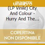(LP Vinile) City And Colour - Hurry And The Harm (2 Lp) vinile