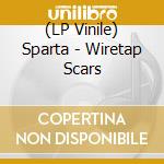 (LP Vinile) Sparta - Wiretap Scars vinile