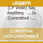 (LP Vinile) Say Anything - ...Is Committed - Black Marble Vinyl (2 Lp) vinile