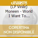 (LP Vinile) Moneen - World I Want To Leave Behind vinile