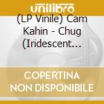 (LP Vinile) Cam Kahin - Chug (Iridescent Green Vinyl)