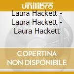 Laura Hackett - Laura Hackett - Laura Hackett cd